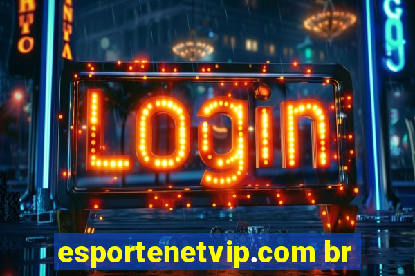 esportenetvip.com br